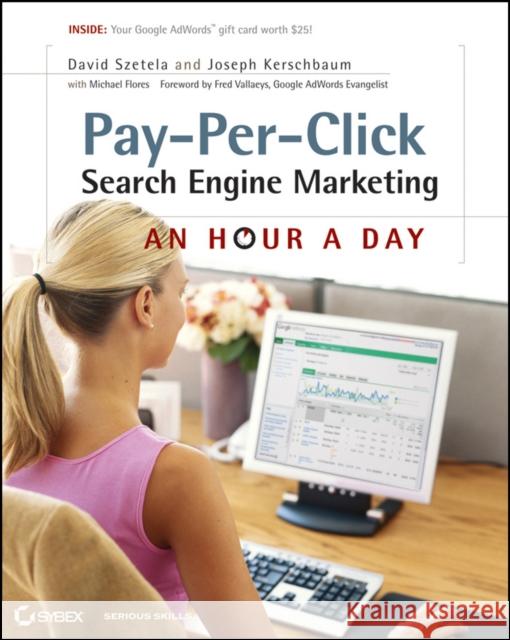 Pay-Per-Click Search Engine Marketing: An Hour a Day [With Access Code] [With Access Code]