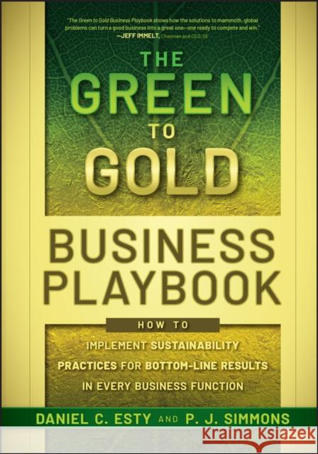 The Green to Gold Business Playbook: How to Implement Sustainability Practices for Bottom-Line Results in Every Business Function