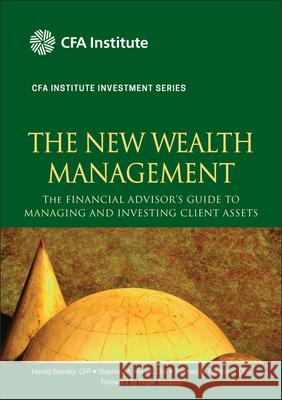 The New Wealth Management: The Financial Advisor's Guide to Managing and Investing Client Assets