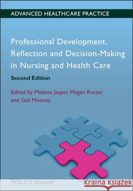 Professional Development, Reflection and Decision-Making in Nursing and Healthcare