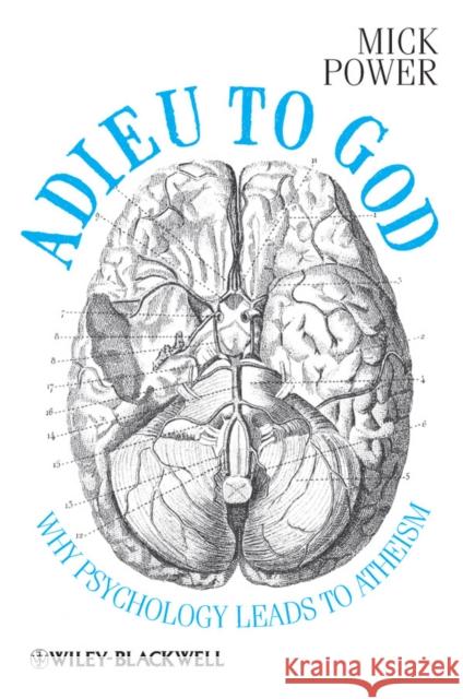 Adieu to God: Why Psychology Leads to Atheism