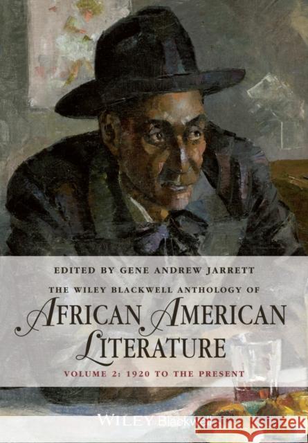 The Wiley Blackwell Anthology of African American Literature, Volume 2: 1920 to the Present