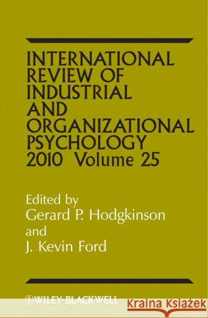 International Review of Industrial and Organizational Psychology 2010, Volume 25