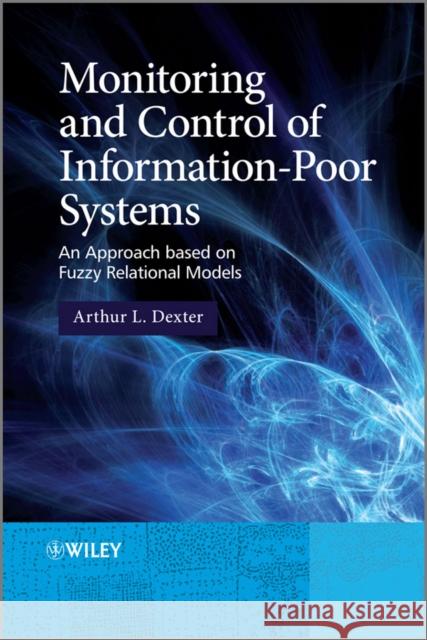 Monitoring and Control of Information-Poor Systems: An Approach Based on Fuzzy Relational Models