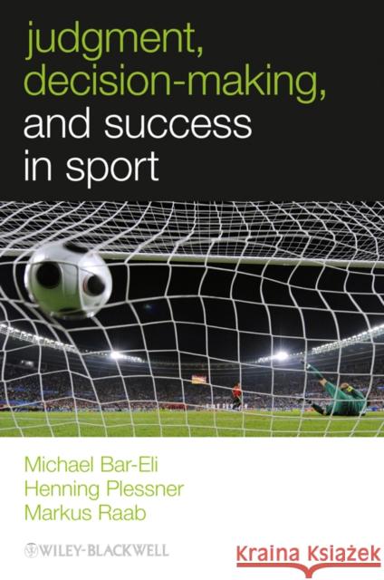 Judgment, Decision Making and Success in Sport