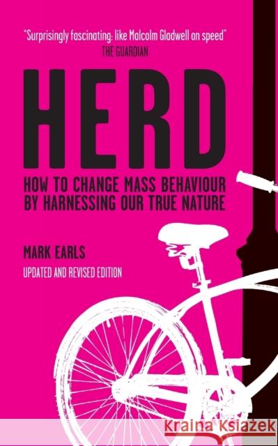 Herd: How to Change Mass Behaviour by Harnessing Our True Nature