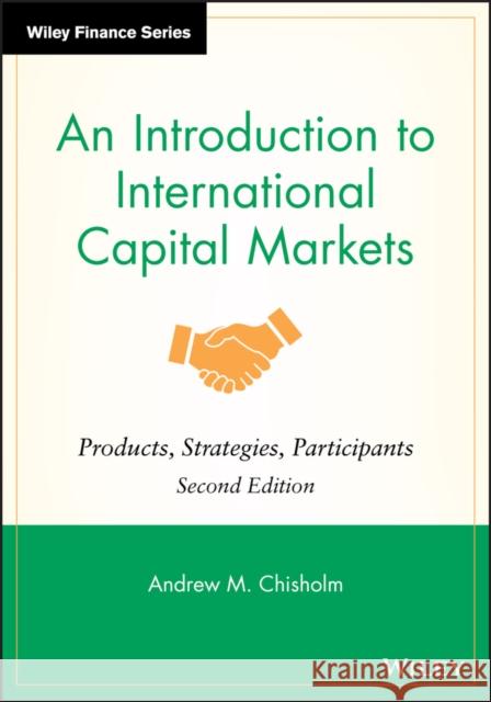 An Introduction to International Capital Markets: Products, Strategies, Participants