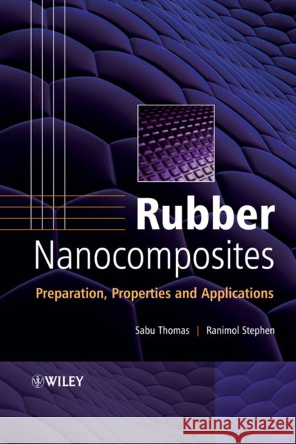 Rubber Nanocomposites: Preparation, Properties, and Applications