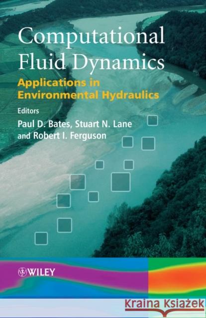 Computational Fluid Dynamics: Applications in Environmental Hydraulics