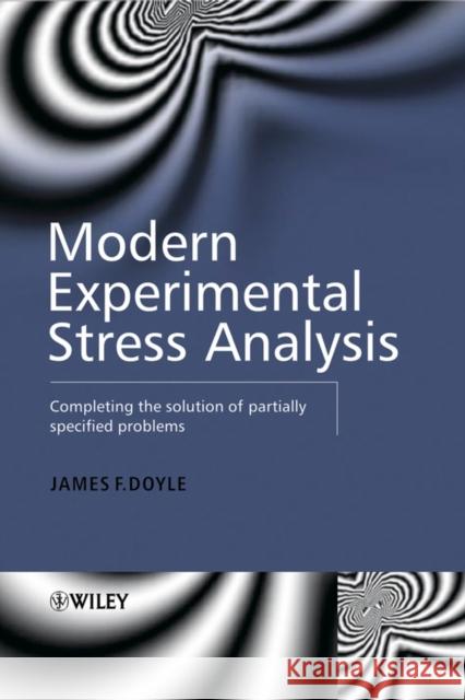 Modern Experimental Stress Analysis: Completing the Solution of Partially Specified Problems