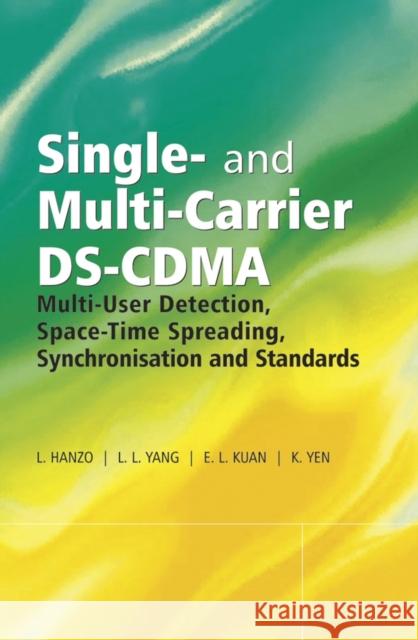 Single- And Multi-Carrier Ds-Cdma: Multi-User Detection, Space-Time Spreading, Synchronisation, Networking and Standards