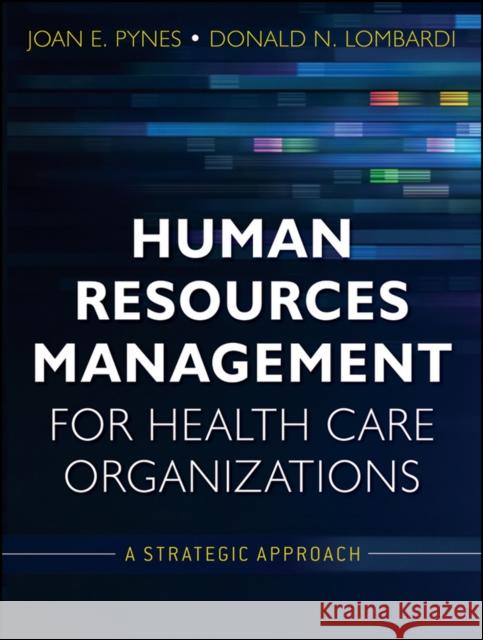 Human Resources Management for Health Care Organizations: A Strategic Approach