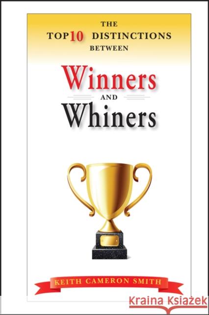 The Top 10 Distinctions Between Winners and Whiners