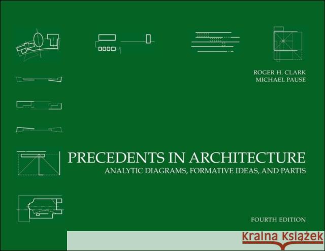 Precedents in Architecture: Analytic Diagrams, Formative Ideas, and Partis