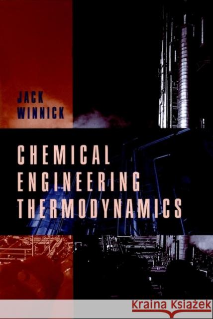 Chemical Engineering Thermodynamics: An Introduction to Thermodynamics for Undergraduate Engineering Students