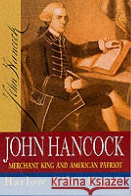 John Hancock : Merchant King and American Patriot