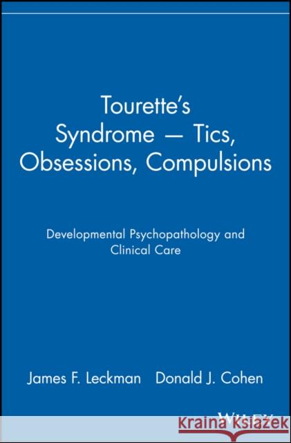 Tourette's Syndrome -- Tics, Obsessions, Compulsions: Developmental Psychopathology and Clinical Care