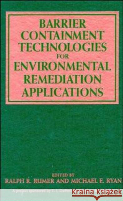 Barrier Containment Technologies for Environmental Remediation Applications