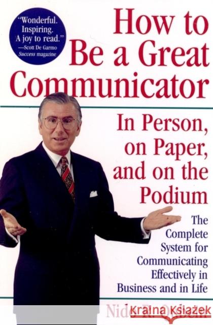 How to Be a Great Communicator: In Person, on Paper, and on the Podium