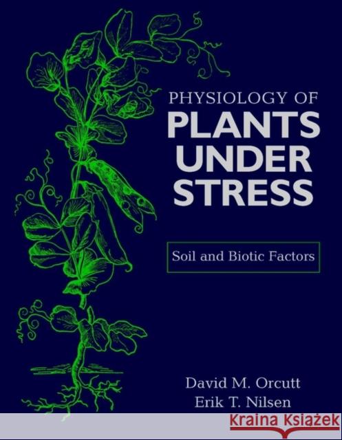 Physiology of Plants Under Stress: Soil and Biotic Factors