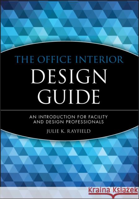 The Office Interior Design Guide: An Introduction for Facility and Design Professionals