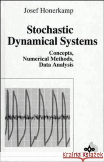 Stochastic Dynamical Systems: Concepts, Numerical Methods, Data Analysis