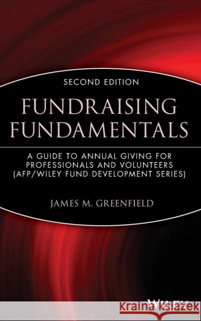 Fundraising Fundamentals: A Guide to Annual Giving for Professionals and Volunteers