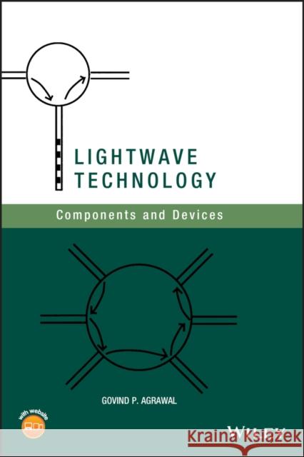 LightWave Technology: Components and Devices