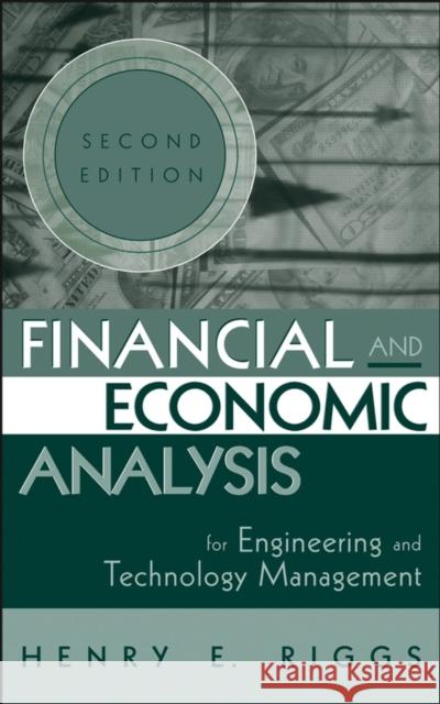 Financial and Economic Analysis for Engineering and Technology Management