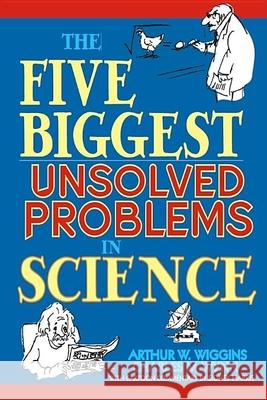 The Five Biggest Unsolved Problems in Science