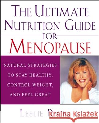 The Ultimate Nutrition Guide for Menopause: Natural Strategies to Stay Healthy, Control Weight, and Feel Great