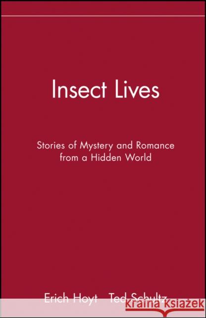 Insect Lives: Stories of Mystery and Romance from a Hidden World