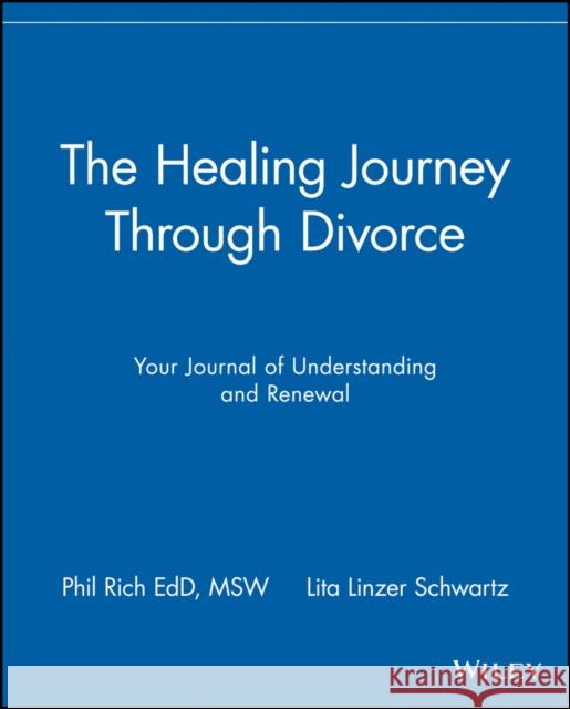 The Healing Journey Through Divorce: Your Journal of Understanding and Renewal