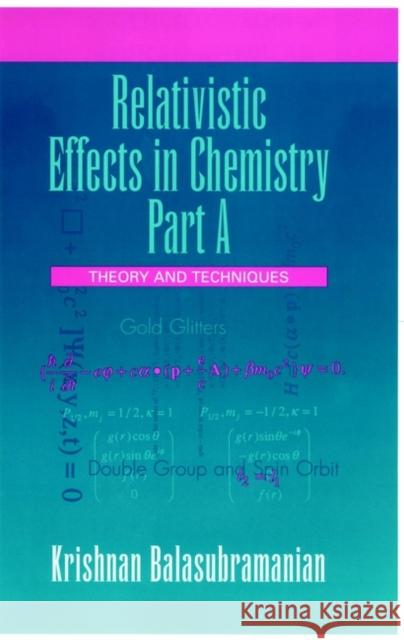 Relativistic Effects in Chemistry, Theory and Techniques and Relativistic Effects in Chemistry