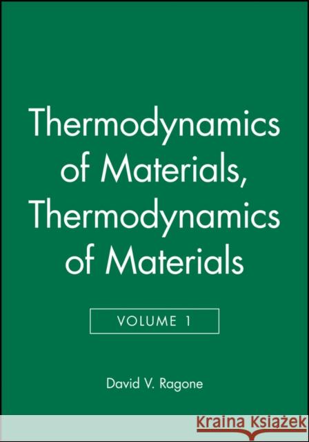 Thermodynamics of Materials, Volume 1