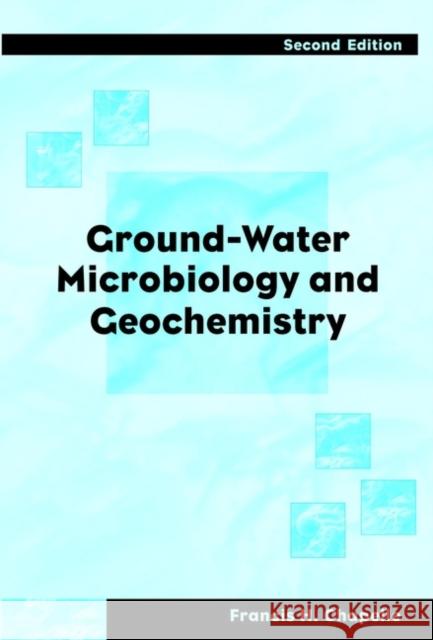 Ground-Water Microbiology and Geochemistry