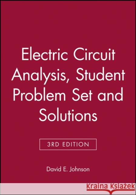 Electric Circuit Analysis, 3e Student Problem Set and Solutions