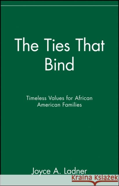 The Ties That Bind: Timeless Values for African American Families