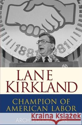 Lane Kirkland: Champion of American Labor
