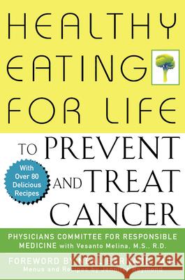 Healthy Eating for Life to Prevent and Treat Cancer