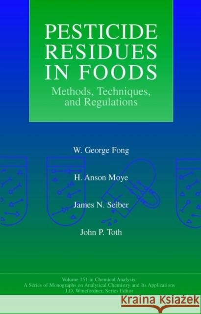 Pesticide Residues in Foods: Methods, Techniques, and Regulations