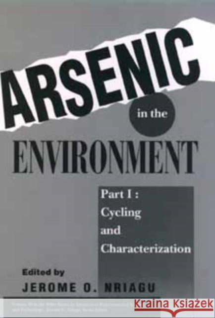 Arsenic in the Environment, Part 1: Cycling and Characterization