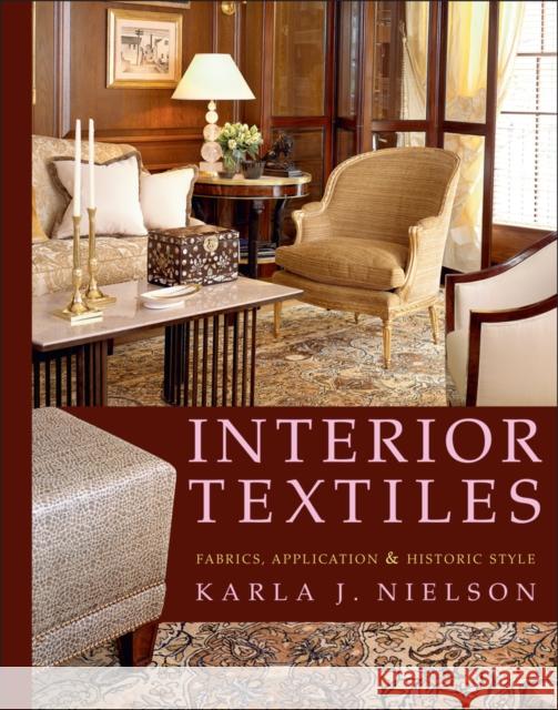 Interior Textiles: Fabrics, Application, and Historic Style