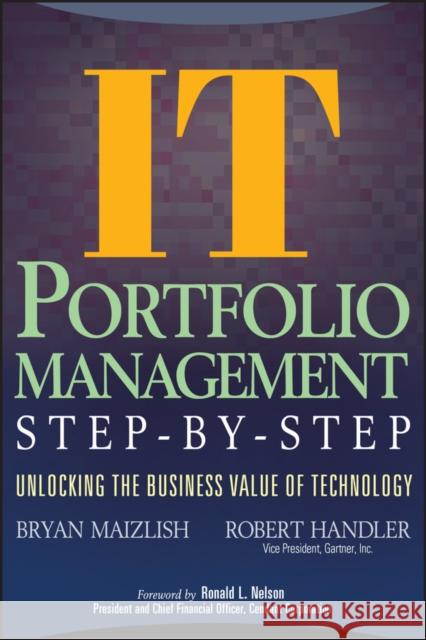 It (Information Technology) Portfolio Management Step-By-Step: Unlocking the Business Value of Technology