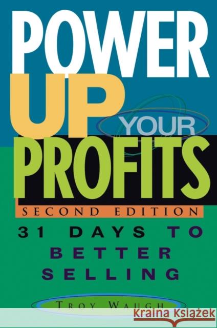 Power Up Your Profits: 31 Days to Better Selling