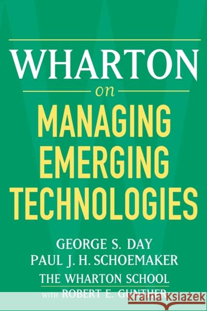 Wharton on Managing Emerging Technologies