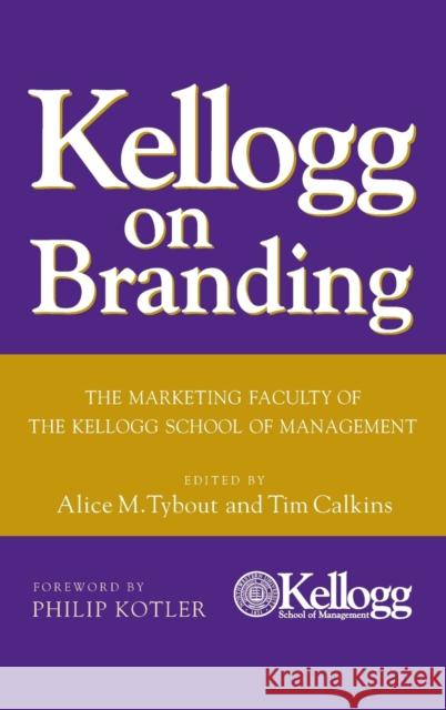 Kellogg on Branding: The Marketing Faculty of the Kellogg School of Management