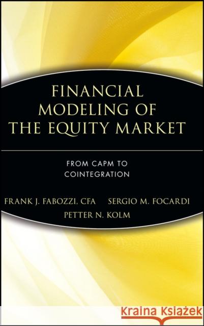 Financial Modeling of the Equity Market: From Capm to Cointegration