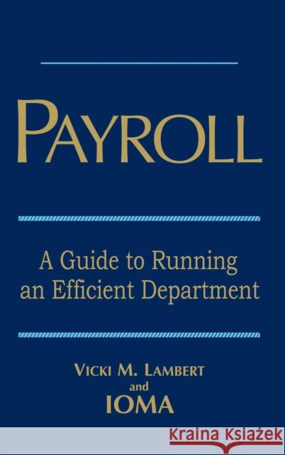 Payroll: A Guide to Running an Efficient Department