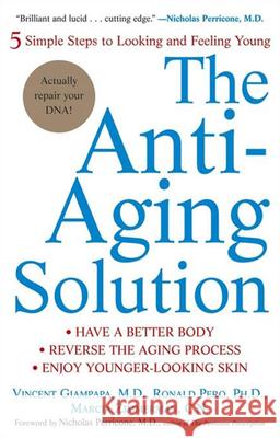 The Anti-Aging Solution: 5 Simple Steps to Looking and Feeling Young